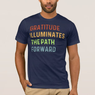 Illuminierte Wege der Dankbarkeit T-Shirt