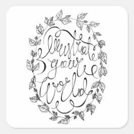 Illustrieren Sie Ihre Weltkalligraphie Quadratischer Aufkleber