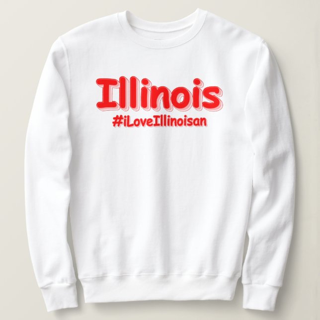 "#iLoveIllinoisan " Niedliches Design. Jetzt kaufe Sweatshirt (Design vorne)