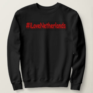 "#iLoveNetherlands" Niedliches Design. Jetzt kaufe Sweatshirt
