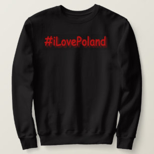 "#iLovePoland" Niedliches Design. Jetzt kaufen Sweatshirt