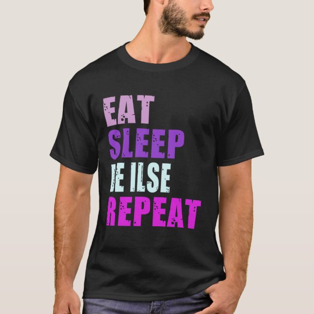 Ilse Eat Sleep Be Repeat Ilse T-Shirt (Vorderseite)