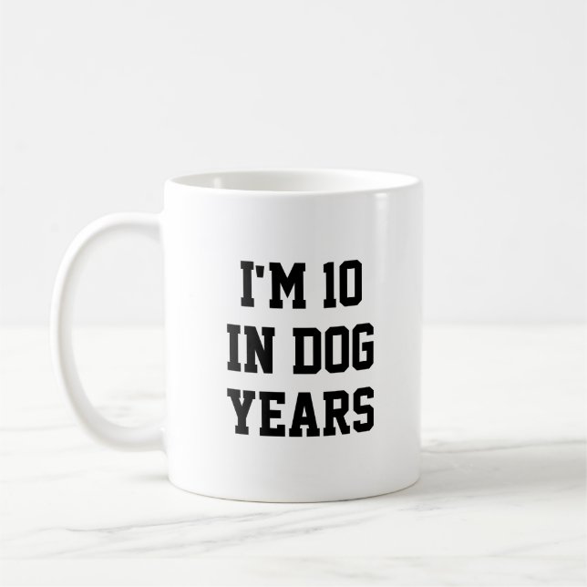 I'm 10 In Dog Years Funny 70th Birthday Kaffeetasse (Links)