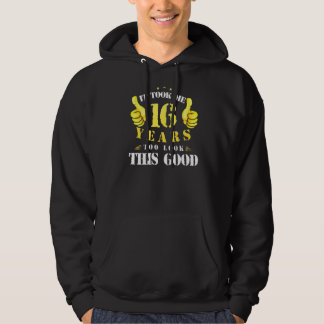 Im 16. Geburtstag brauchte ich 16 Jahre, um zu sch Hoodie