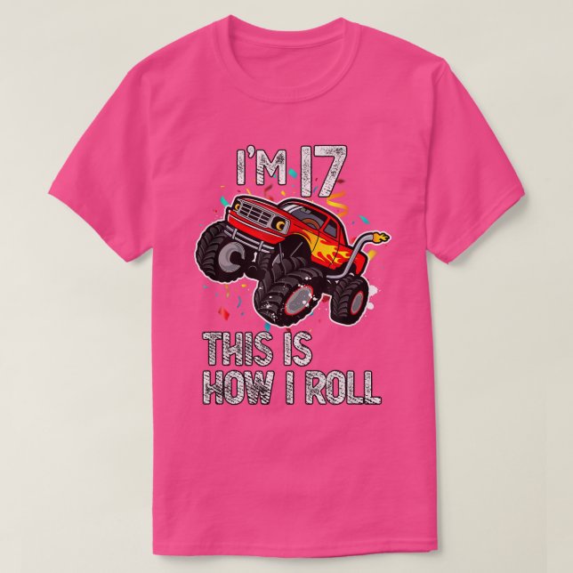 I'm 17 This Is How I Roll 17th Birthday Monster Tr T-Shirt (Design vorne)