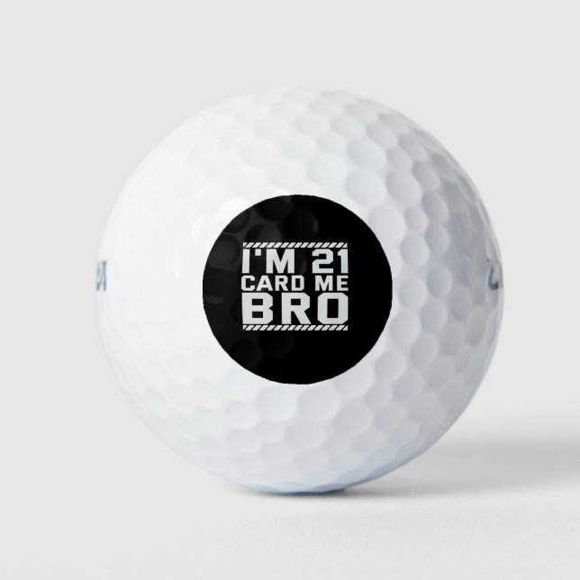 I'm 21 Card Me Bro Funny 21st Birthday Legal Drink Golfball (Vorderseite)