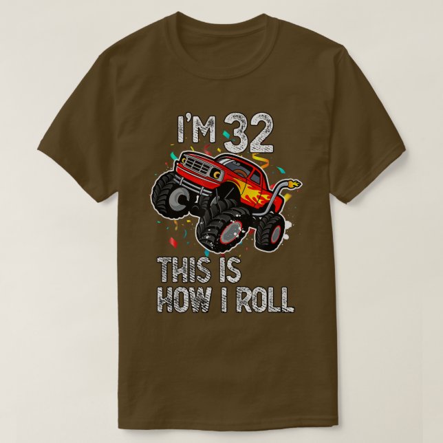 I'm 32 This Is How I Roll 32nd Birthday Monster Tr T-Shirt (Design vorne)