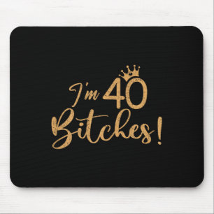 Im 40 es 40. Jahre Geburtstag Frauen Phantastisch  Mousepad
