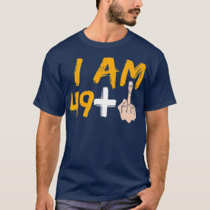 Im 49 Plus 1 Middle Finger 50. Geburtstag T-Shirt