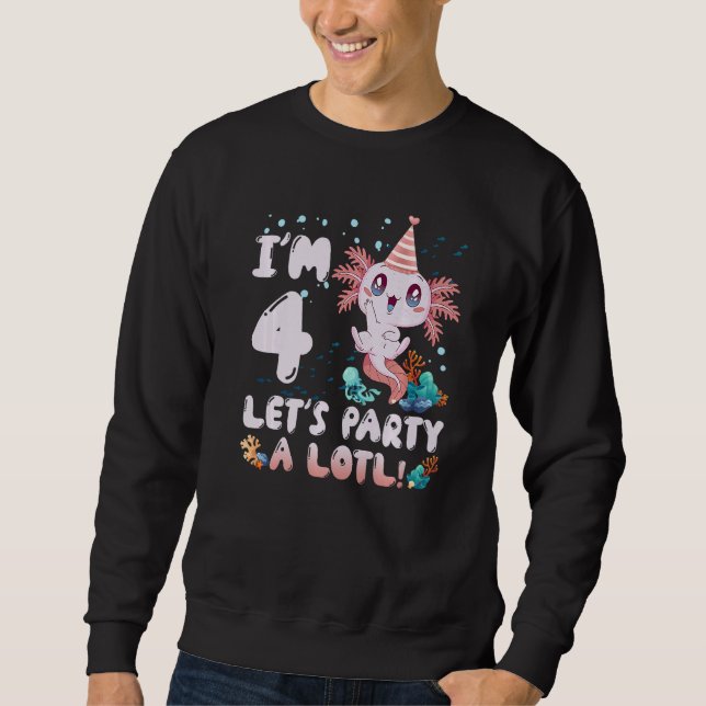 I'm 4 Let's Party A Lotl Cute Axolotl For Boys Kid Sweatshirt (Vorderseite)