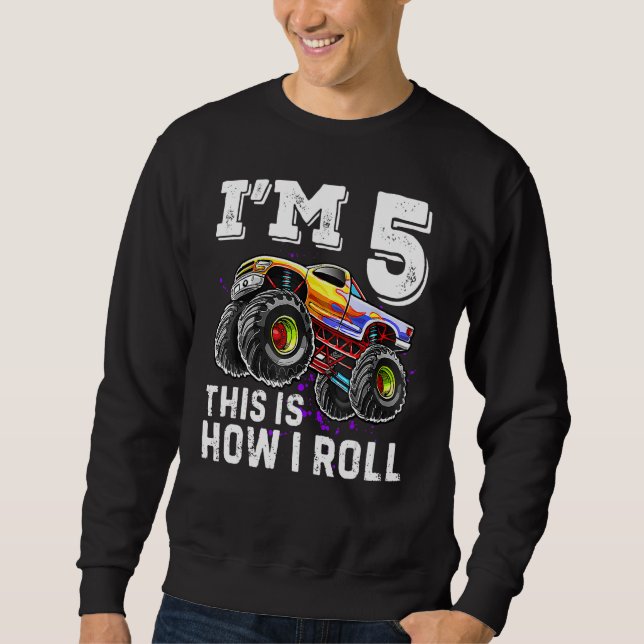 I'm 5 This Is How I Roll Monster Truck 5th Birthda Sweatshirt (Vorderseite)