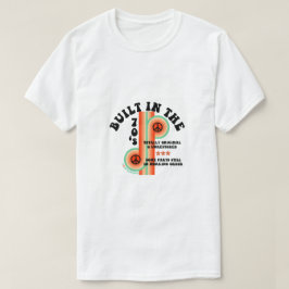 Im 70er gebaut T-Shirt