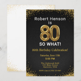 I'm 80 So What! Black Gold 80th Birthday Einladung