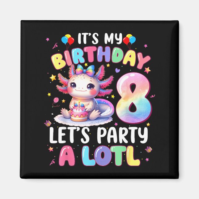 I'm 8th Birthday Girl Cute Axolotl 8 Year Old Bday Magnet (Vorne)