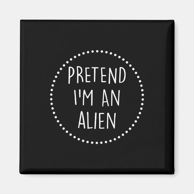 Im A Alien Halloween Costume Magnet (Vorne)