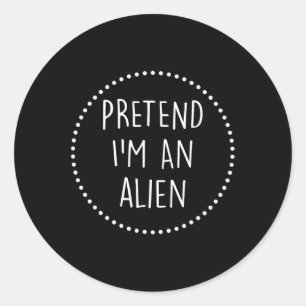 Im A Alien Halloween Costume Runder Aufkleber