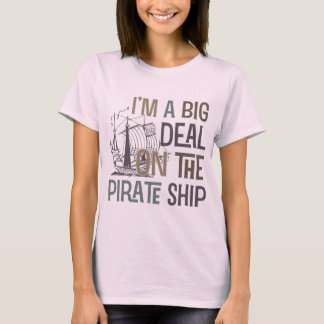 Im a Big Deal Pirate Ship T-Shirts Geschenke