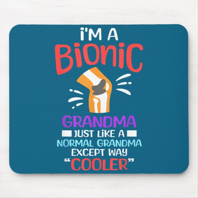 I'm A Bionic Grandma Funny Quote For Cool Grandmot Mousepad (Vorne)
