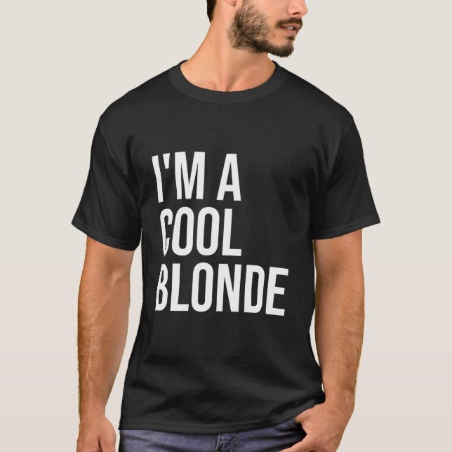 I'M A Blonde Blonde Im A Blonde T-Shirt (Vorderseite)
