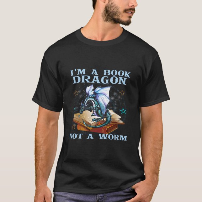 I'M A Book Dragon Not A Worm Dragons T-Shirt (Vorderseite)