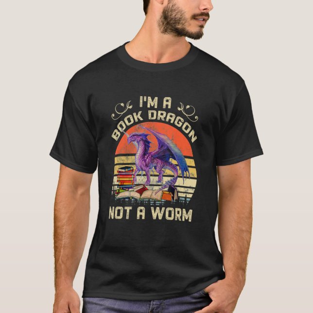 I'm A Book Dragon Not A Worm For Reading T-Shirt (Vorderseite)