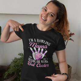 I'm a Bowling Mama, Fun Bowling Mom T-Shirt