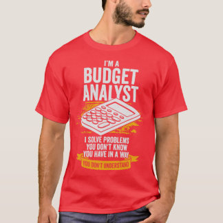 Im A Budget Analyst Gift T-Shirt