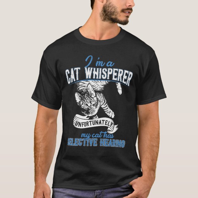 I'm a Cat Whisperer T-Shirt (Vorderseite)