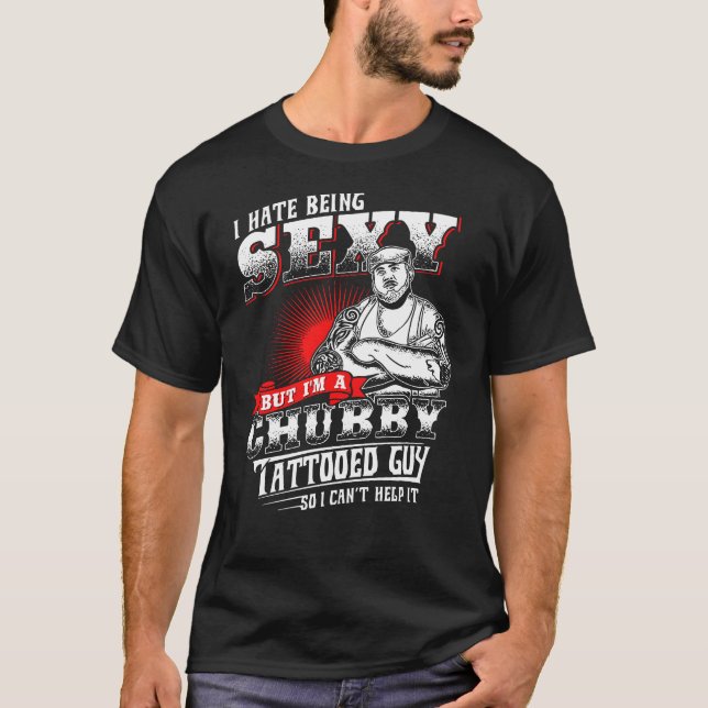 Im A Chubby Tattooed Typ T-Shirt (Vorderseite)