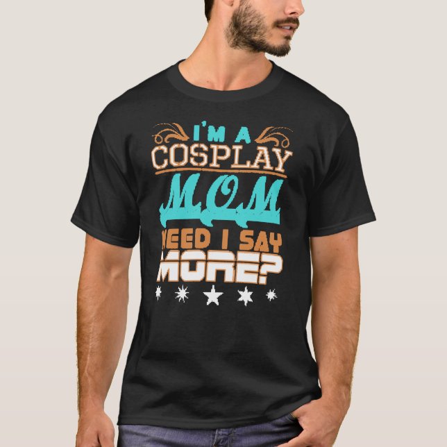 Im A Cosplay Mama T-Shirt (Vorderseite)