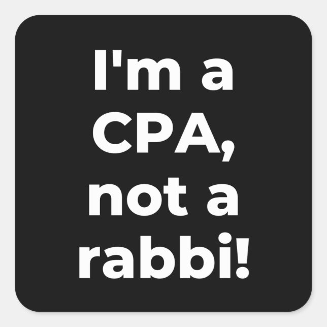 I'm a CPA, not a rabbi Quadratischer Aufkleber (Vorderseite)