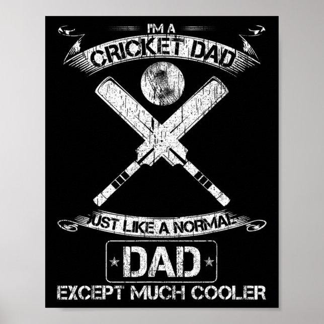 I'm A Cricket Dad Just Like A Normal Dad Except Mu Poster (Vorne)