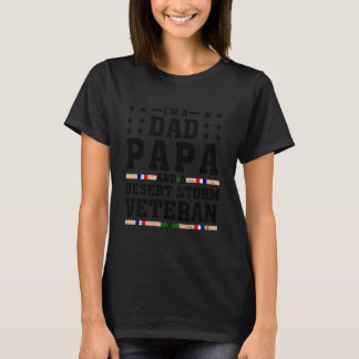 I'm A Dad Papa and A Desert Storm Veteran Fathers T-Shirt