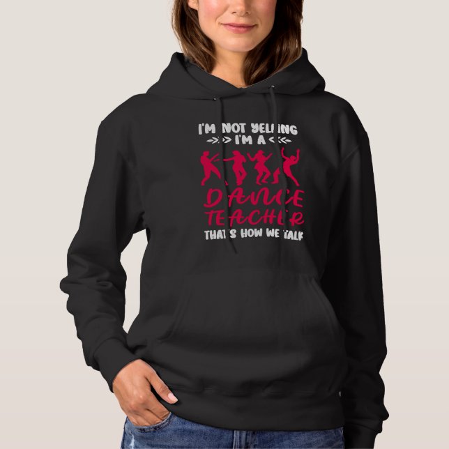 Im A Dance Teacher Dancing Dancer Hoodie (Vorderseite)