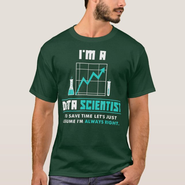 Im a Data Scientist Funny Data Science Analyst T-Shirt (Vorderseite)