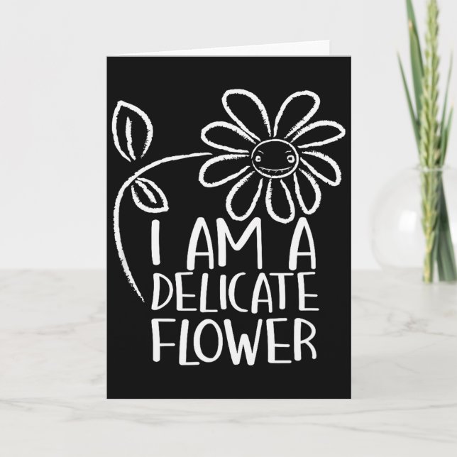 I'm A Delicate Flower Funny Humor Sarcasm Sy Girl  Karte (Vorderseite)