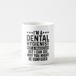 I'm A Dental Hygienist Not A Magician Funny Kaffeetasse