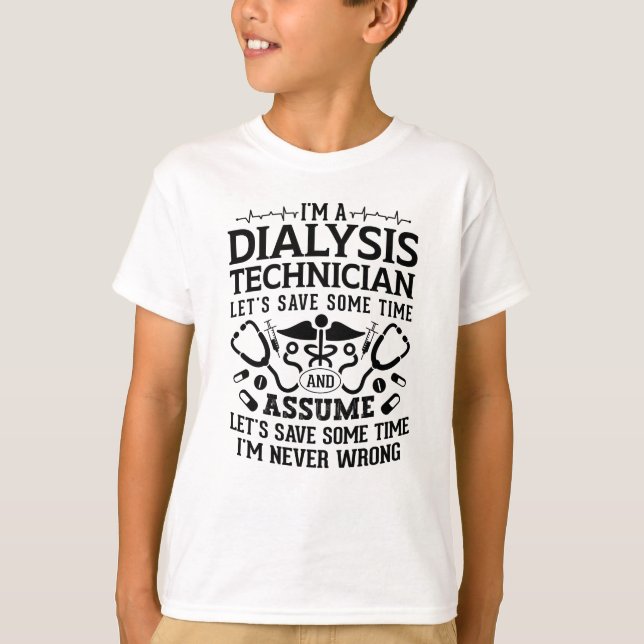 I'm A Dialysis Technician Nephrology Tech Dialysis T-Shirt (Vorderseite)