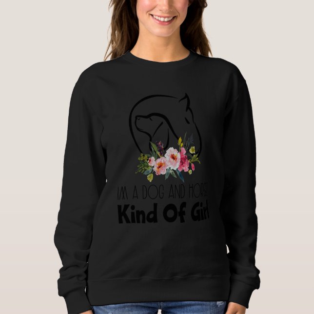 Im A Dog And Horse Kind Of Girl Sweatshirt (Vorderseite)