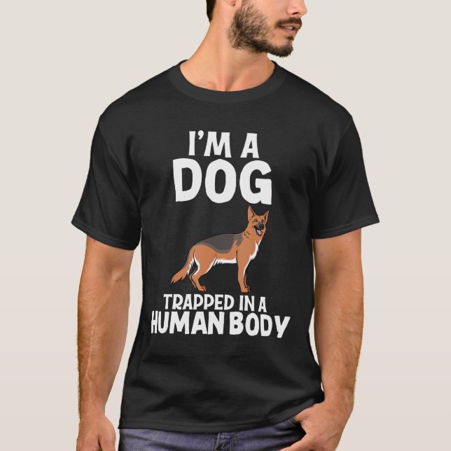 Im A Dog German Shepherd Lady T-Shirt (Vorderseite)