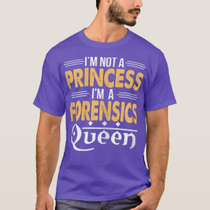 I'm A Forensics Queen - Forensic Science Major Gif T-Shirt