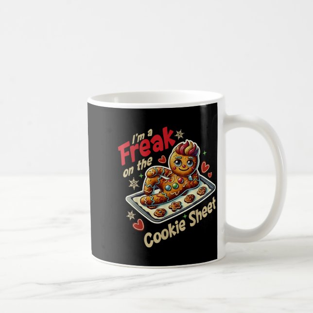 I'm A Freak On The Cookie Sheet  Kaffeetasse (Rechts)