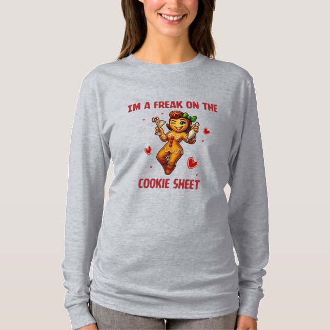 I'm A Freak On The Cookie Sheet Sassy Gingerbread T-Shirt (Vorderseite)