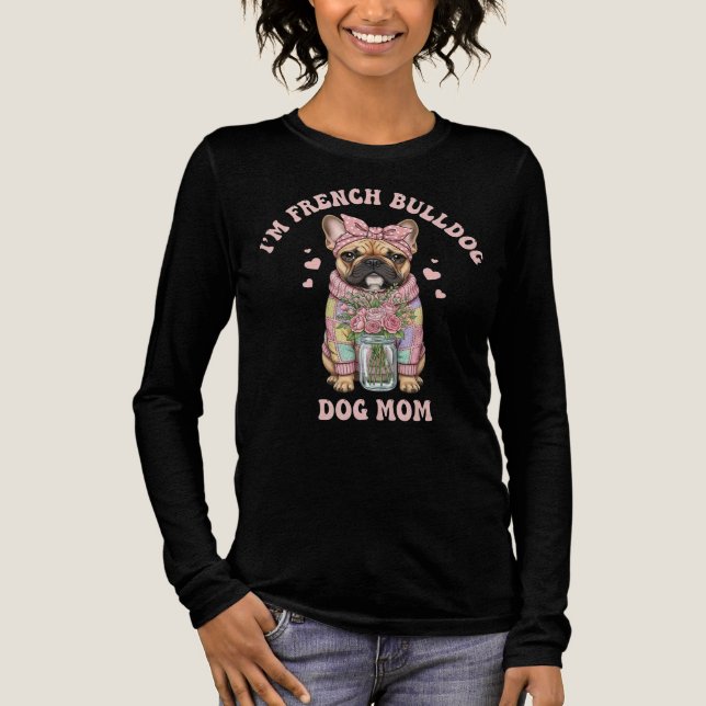I'm a French Bulldog Dog Mom Tri-Blend Shirt (Vorderseite)