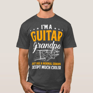 Im A Guitar Grandpa Normal Grandpa Except Cooler T-Shirt