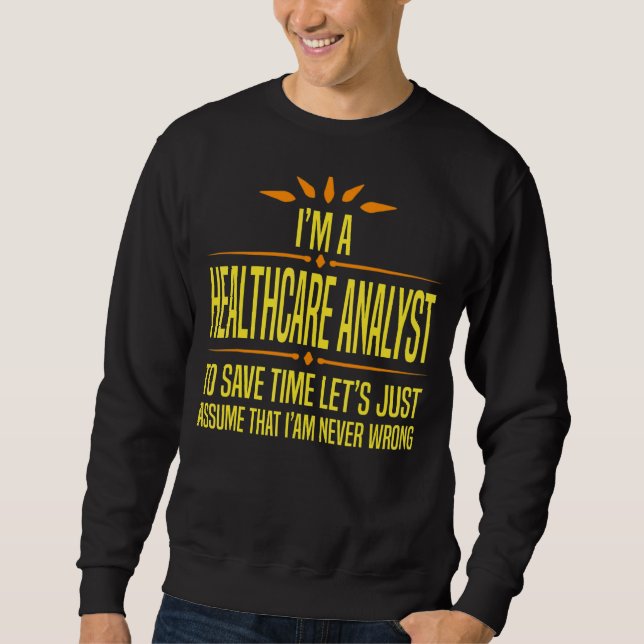 Im a Healthcare Analyst Sweatshirt (Vorderseite)