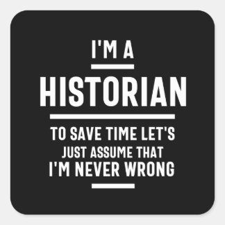 I'm a historian to save time let's just assume I'm Quadratischer Aufkleber