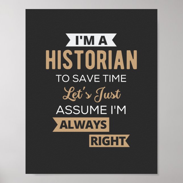 I'm A Historian to Save Time Let's just Eigenveran Poster (Vorne)