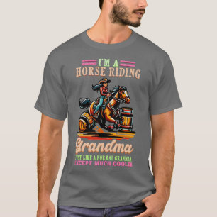 Im a Horse Riding Oma I Reitpferd 15 T-Shirt