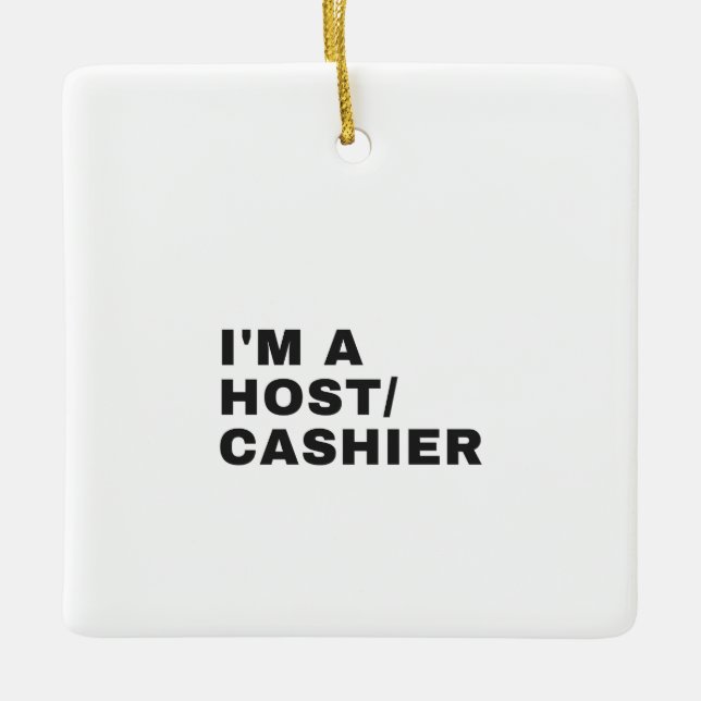 I'M A HOST/CASHIER KERAMIKORNAMENT (Vorderseite)